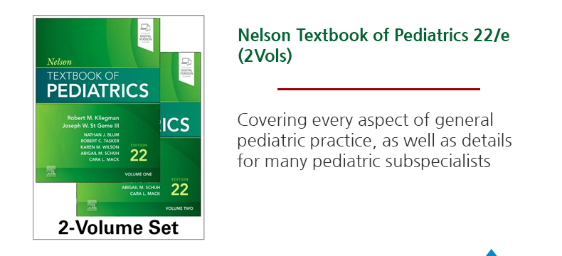 Nelson Textbook of Pediatrics 22/e